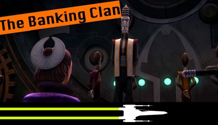 Banking Clan Star Wars