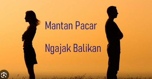 Pacar Kamu Ngajak Balikan? Berikut Poin-Poin Bahan Pertimbangannya untuk Mengambil Keputusan